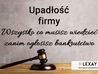 Adwokat Kraków - Upadłość firmy, wszystko co musisz wiedzieć zanim ogłosisz bankrutctwo